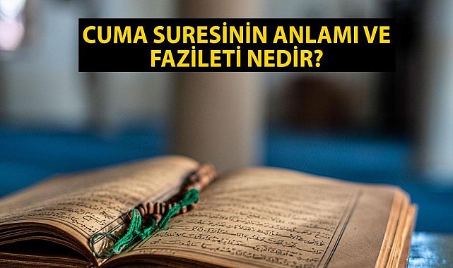 Cuma Suresinin Anlamı ve Fazileti Nedir?
