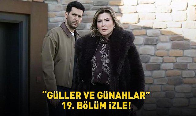 GÜLLER VE GÜNAHLAR 19. BÖLÜM İZLE FULL HD KANAL D | Murat Yıldırım ve Cemre Baysel'li Güller ve Günahlar 19. bölüm izleme ekranı